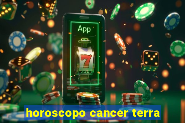 horoscopo cancer terra